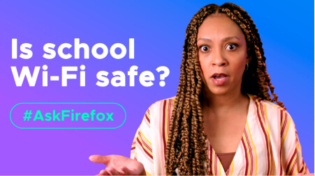 Is school Wi-Fi safe? #AskFirefox